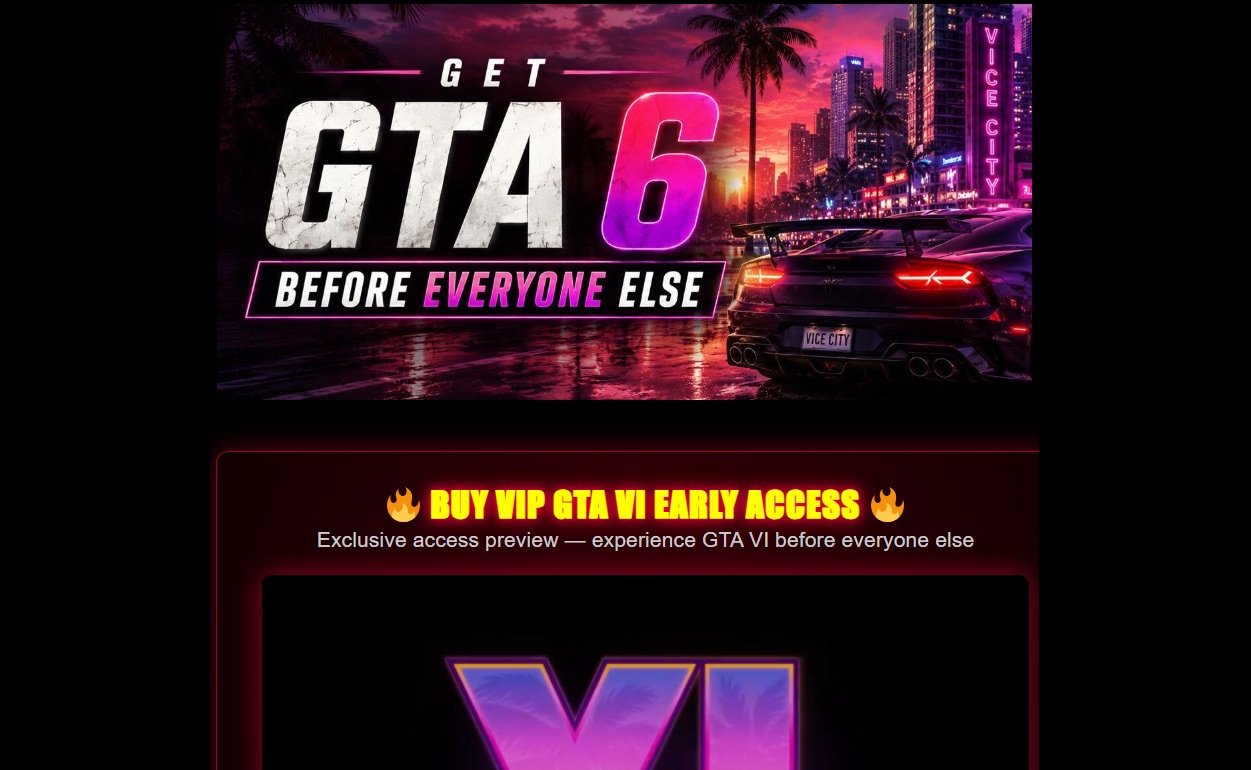 Фейкова сторінка раннього доступу GTA VI обіцяє доступ before everyone else.